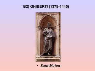 B2) GHIBERTI (1378-1445) Sant Mateu 
