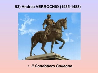B3) Andrea VERROCHIO (1435-1488) Il Condotiero Colleone 