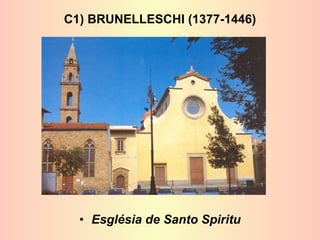 C1) BRUNELLESCHI (1377-1446) Església de Santo Spiritu 