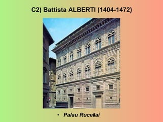 Palau Rucellai C2) Battista ALBERTI (1404-1472) 