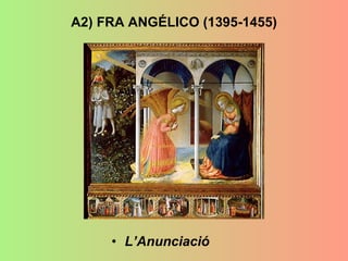 A2) FRA ANGÉLICO (1395-1455) L’Anunciació 