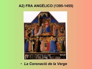 A2) FRA ANGÉLICO (1395-1455) La Coronació de la Verge 