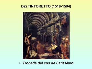 D2) TINTORETTO (1518-1594) Trobada del cos de Sant Marc 