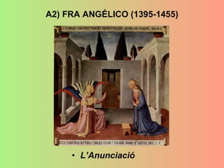 A2) FRA ANGÉLICO (1395-1455) L’Anunciació 