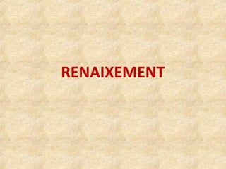 RENAIXEMENT
 
