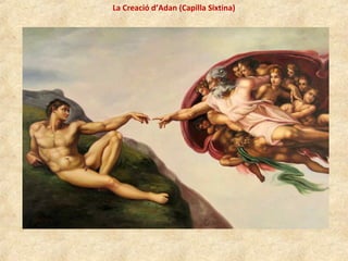 La Creació d’Adan (Capilla Sixtina)
 