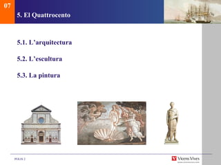 5.  El Quattrocento 5.1.  L’arquitectura 5.2. L’escultura 5.3. La pintura 07 