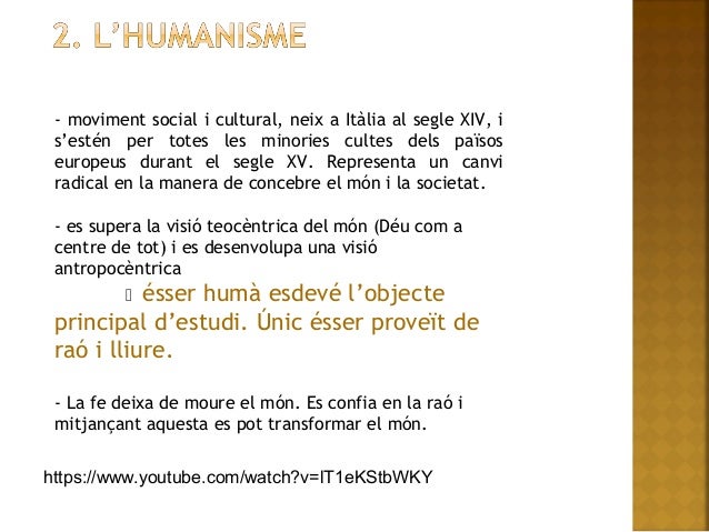 - moviment social i cultural, neix a Itàlia al segle XIV, i
s’estén per totes les minories cultes dels països
europeus dur...