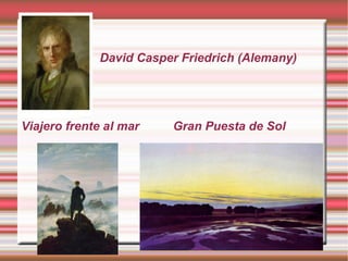 Viajero frente al mar Gran Puesta de Sol David Casper Friedrich (Alemany) 