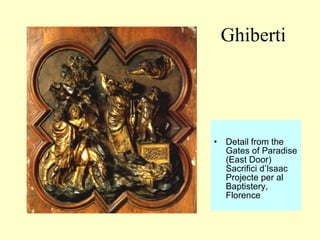 Ghiberti Detail from the Gates of Paradise (East Door) Sacrifici d’Isaac Projecte per al  Baptistery, Florence  
