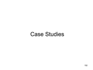 Case Studies




               152
 