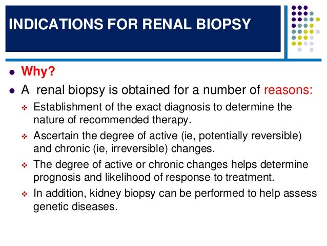 How is a kidney biopsy performed?