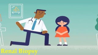 Renal Biopsy
 