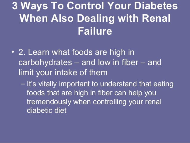Renal Diabetic Diet-The 3 Ways To Control It Better