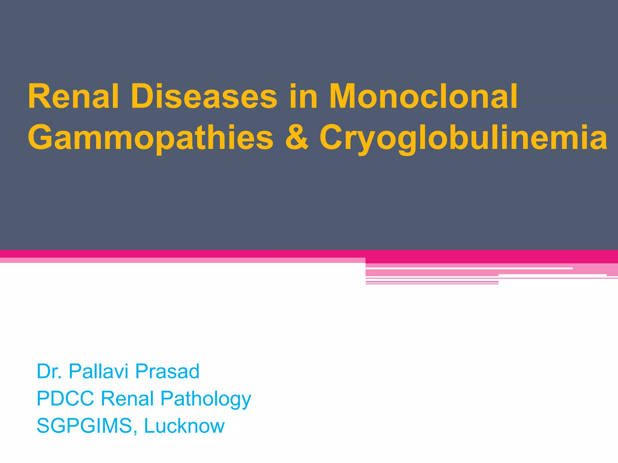 Renal diseases in monoclonal gammopathies and cryoglobulinemia PPT