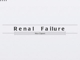 Renal  Failure ,[object Object]