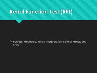 Normal Rft Values Renal_Function_Test_Presentation.123pptx | PPTX