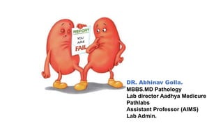 DR. Abhinav Golla.
MBBS.MD Pathology
Lab director Aadhya Medicure
Pathlabs
Assistant Professor (AIMS)
Lab Admin.
 