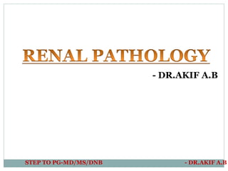 - DR.AKIF A.B
STEP TO PG-MD/MS/DNB - DR.AKIF A.B
 