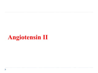 Angiotensin II
 