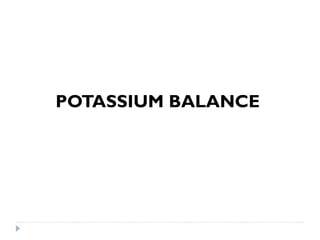 POTASSIUM BALANCE
 