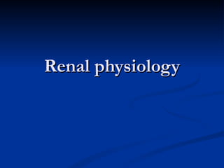 Renal physiology 
