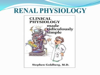 RENAL PHYSIOLOGY
 