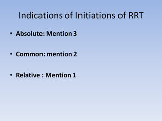 Indications of Initiations of RRT
• Absolute: Mention 3
• Common: mention 2
• Relative : Mention 1
 