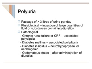 Polyuria Types Renal system history taking & urine analysis 2012 | PPT