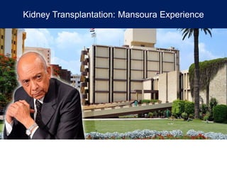 Kidney Transplantation: Mansoura Experience
 