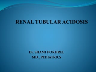 Dr. SHAMI POKHREL
MD., PEDIATRICS
 