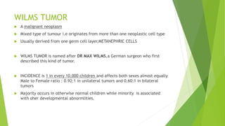 RENAL TUMOR - WILMS TUMOR | PPTX