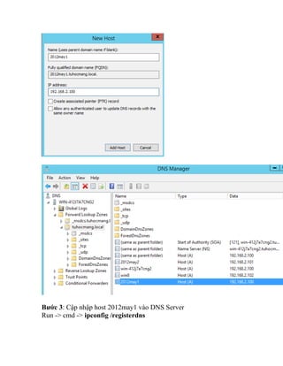 Bước 3: Cập nhập host 2012may1 vào DNS Server
Run -> cmd -> ipconfig /registerdns
 