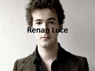 Renan Luce

 