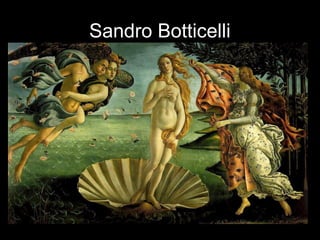Sandro Botticelli
 