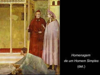 Homenagem
de um Homem Simples
       (det.)
 