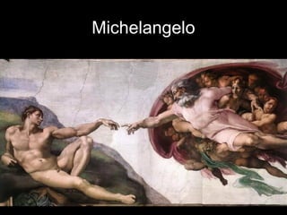 Michelangelo
 