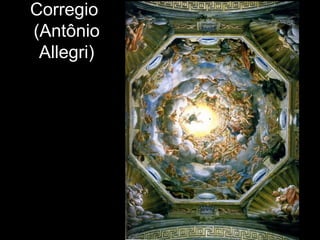Corregio
(Antônio
 Allegri)
 