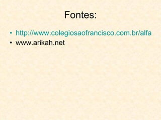 Fontes: http://www.colegiosaofrancisco.com.br/alfa/renascimento/renascimento-13.php www.arikah.net 
