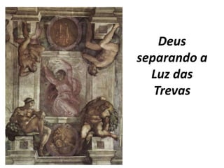 Deus separando a Luz das Trevas