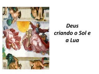Deus criando o Sol e a Lua