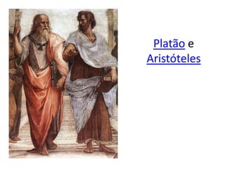 Platão e Aristóteles