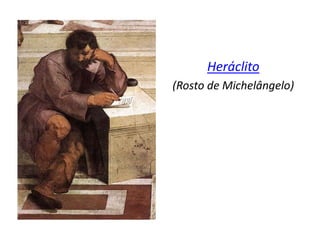 Heráclito(Rosto de Michelângelo)