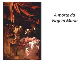 A morte da Virgem Maria