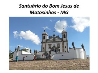 Santuário do Bom Jesus de Matosinhos - MG
