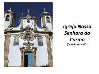 Igreja Nossa Senhora do Carmo (Ouro Preto - MG)