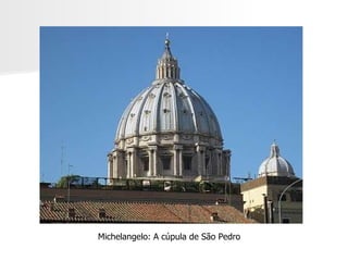 Michelangelo: A cúpula de São Pedro 