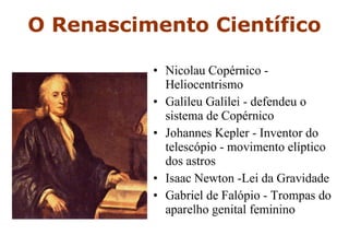 O Renascimento Científico
 