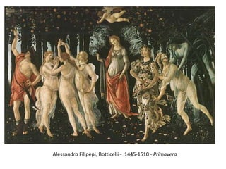 Alessandro Filipepi, Botticelli - 1445-1510 - Primavera
 