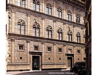Palácio Rucellai, Florença
 